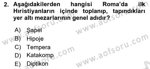 Anadolu Kültür Tarihi Dersi 2022 - 2023 Yılı Yaz Okulu Sınav Soruları 2. Soru