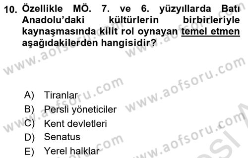 Anadolu Kültür Tarihi Dersi 2023 - 2024 Yılı (Vize) Ara Sınav Soruları 10. Soru