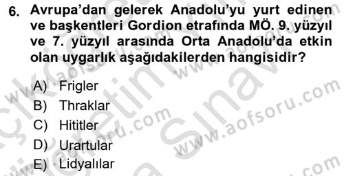 Anadolu Kültür Tarihi Dersi 2023 - 2024 Yılı (Vize) Ara Sınav Soruları 6. Soru