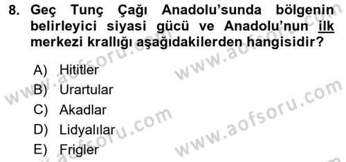 Anadolu Kültür Tarihi Dersi 2023 - 2024 Yılı (Vize) Ara Sınav Soruları 8. Soru