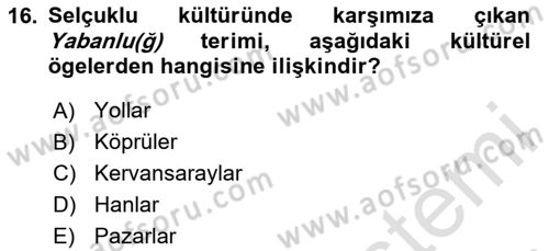 Anadolu Kültür Tarihi Dersi 2023 - 2024 Yılı (Final) Dönem Sonu Sınav Soruları 16. Soru
