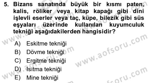 Anadolu Kültür Tarihi Dersi 2023 - 2024 Yılı (Final) Dönem Sonu Sınav Soruları 5. Soru