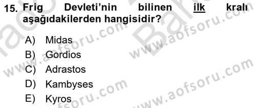 Anadolu Kültür Tarihi Dersi 2024 - 2025 Yılı (Vize) Ara Sınav Soruları 15. Soru