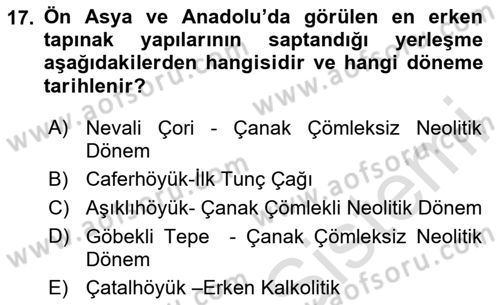 Anadolu Kültür Tarihi Dersi 2024 - 2025 Yılı (Vize) Ara Sınav Soruları 17. Soru