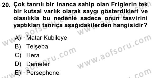 Anadolu Kültür Tarihi Dersi 2024 - 2025 Yılı (Vize) Ara Sınav Soruları 20. Soru