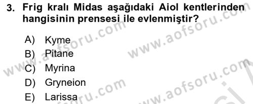Anadolu Kültür Tarihi Dersi 2024 - 2025 Yılı (Vize) Ara Sınav Soruları 3. Soru