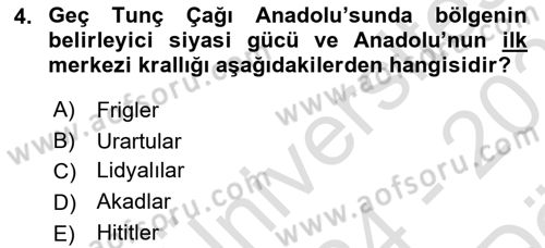 Anadolu Kültür Tarihi Dersi 2024 - 2025 Yılı (Vize) Ara Sınav Soruları 4. Soru