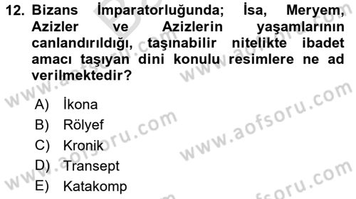 Anadolu Kültür Tarihi Dersi 2025 - 2026 Yılı (Final) Dönem Sonu Sınav Soruları 12. Soru
