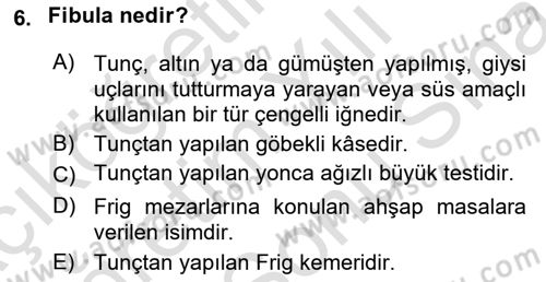 Anadolu Kültür Tarihi Dersi 2025 - 2026 Yılı (Final) Dönem Sonu Sınav Soruları 6. Soru