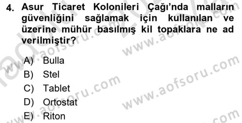 Anadolu Kültür Tarihi Dersi 2025 - 2026 Yılı Yaz Okulu Sınav Soruları 4. Soru