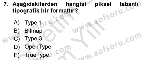 Tipografi Dersi 2023 - 2024 Yılı Yaz Okulu Sınav Soruları 7. Soru