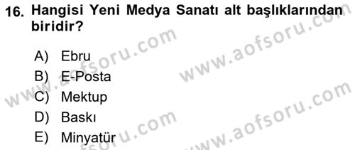 Yeni Medya Sanatı Dersi 2022 - 2023 Yılı (Final) Dönem Sonu Sınavı 16. Soru