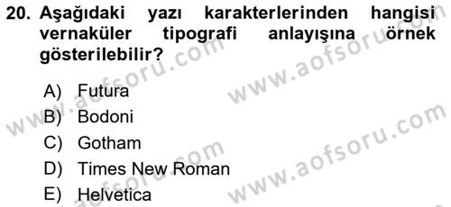 İleri Tipografi Dersi 2024 - 2025 Yılı Yaz Okulu Sınav Soruları 20. Soru