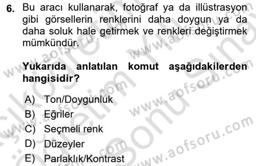 Dijital Grafik Üretim Ve Çoğaltım Teknikleri Dersi 2023 - 2024 Yılı (Final) Dönem Sonu Sınav Soruları 6. Soru