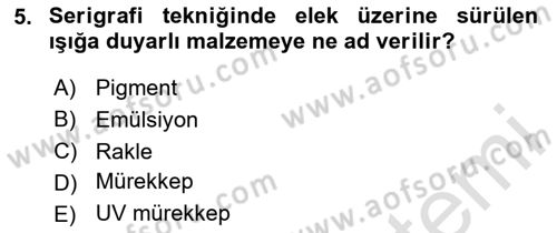 Grafik Üretim Ve Dijital Çoğaltım Teknikleri Dersi Dönem Sonu Sınavı Deneme Sınav Soruları 5. Soru