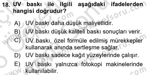 Grafik Üretim Ve Dijital Çoğaltım Teknikleri Dersi Dönem Sonu Sınavı Deneme Sınav Soruları 18. Soru