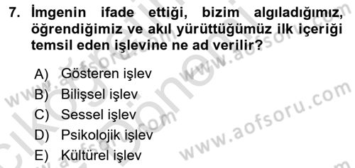 Görsel İletişim Ve Kuramları Dersi 2023 - 2024 Yılı (Vize) Ara Sınav Soruları 7. Soru