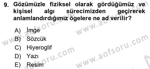 Görsel İletişim Ve Kuramları Dersi 2024 - 2025 Yılı (Vize) Ara Sınav Soruları 9. Soru