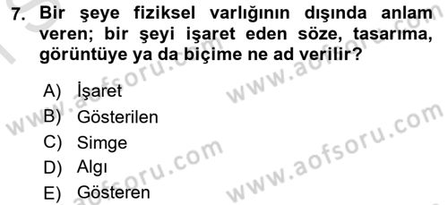 Görsel İletişim Ve Kuramları Dersi 2024 - 2025 Yılı (Final) Dönem Sonu Sınav Soruları 7. Soru
