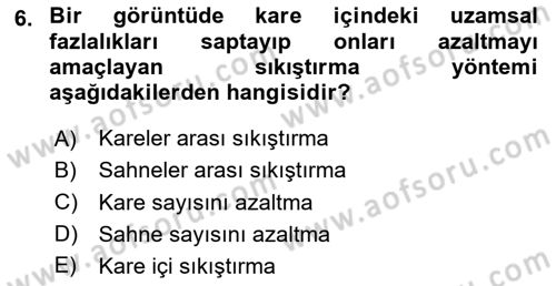 Dijital Video Kurgu Ve Efekt Dersi 2023 - 2024 Yılı (Vize) Ara Sınav Soruları 6. Soru