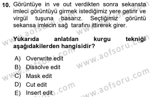 Dijital Video Kurgu Ve Efekt Dersi 2023 - 2024 Yılı Yaz Okulu Sınav Soruları 10. Soru