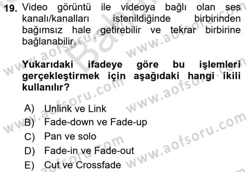 Dijital Video Kurgu Ve Efekt Dersi 2024 - 2025 Yılı (Final) Dönem Sonu Sınav Soruları 19. Soru