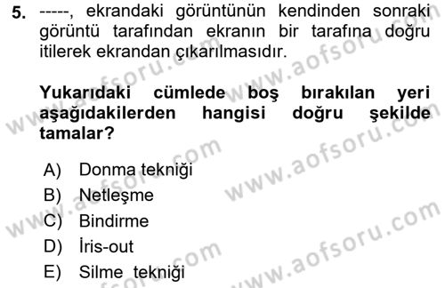 Dijital Video Kurgu Ve Efekt Dersi 2024 - 2025 Yılı Yaz Okulu Sınav Soruları 5. Soru