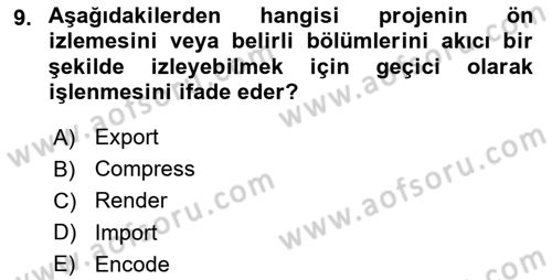 Dijital Video Kurgu Ve Efekt Dersi 2024 - 2025 Yılı Yaz Okulu Sınav Soruları 9. Soru