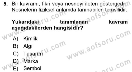 Kurumsal Kimlik Tasarımı Dersi 2023 - 2024 Yılı Yaz Okulu Sınav Soruları 5. Soru