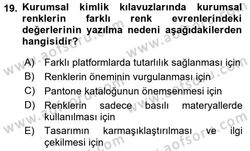 Kurumsal Kimlik Tasarımı Dersi 2024 - 2025 Yılı (Final) Dönem Sonu Sınav Soruları 19. Soru