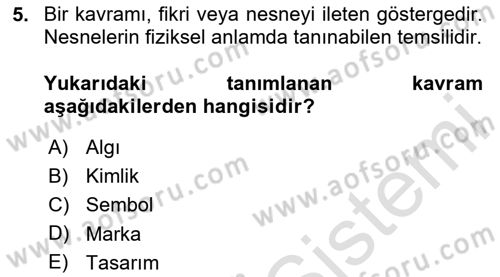 Kurumsal Kimlik Tasarımı Dersi 2024 - 2025 Yılı Yaz Okulu Sınav Soruları 5. Soru