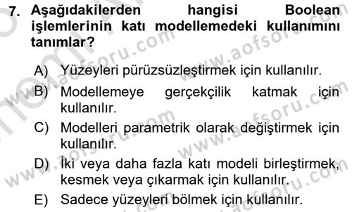 3B Tasarım ve Modelleme Dersi 2024 - 2025 Yılı (Vize) Ara Sınav Soruları 7. Soru