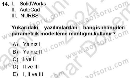 3B Tasarım ve Modelleme Dersi 2024 - 2025 Yılı (Final) Dönem Sonu Sınav Soruları 14. Soru