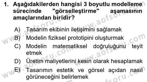 3B Tasarım ve Modelleme Dersi 2024 - 2025 Yılı Yaz Okulu Sınav Soruları 1. Soru