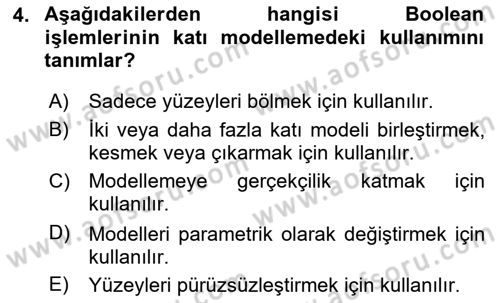 3B Tasarım ve Modelleme Dersi 2024 - 2025 Yılı Yaz Okulu Sınav Soruları 4. Soru
