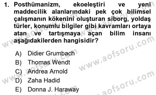 Posthümanist Tasarım Yaklaşımları Dersi 2024 - 2025 Yılı (Final) Dönem Sonu Sınav Soruları 1. Soru