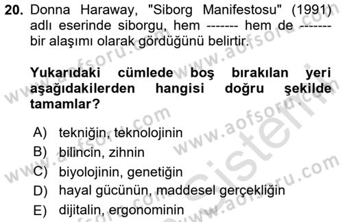 Posthümanist Tasarım Yaklaşımları Dersi 2025 - 2026 Yılı Yaz Okulu Sınav Soruları 20. Soru