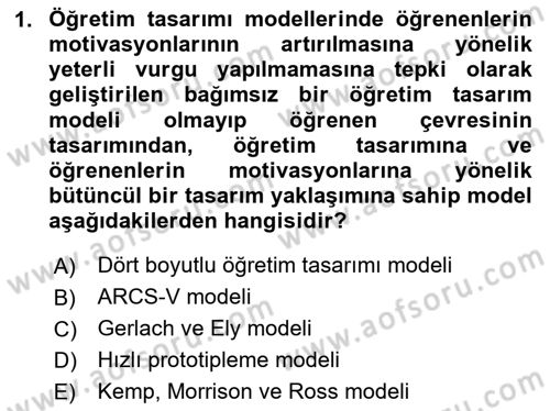Öğretim Tasarımı Dersi 2024 - 2025 Yılı Yaz Okulu Sınav Soruları 1. Soru