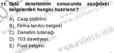 Gıda Mevzuatı Dersi 2013 - 2014 Yılı (Final) Dönem Sonu Sınav Soruları 11. Soru