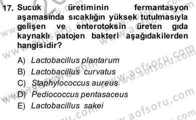 Gıda Güvenliği Dersi 2013 - 2014 Yılı (Vize) Ara Sınav Soruları 17. Soru