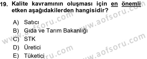 Gıda Mevzuatı ve Kalite Yönetimi Dersi 2015 - 2016 Yılı (Vize) Ara Sınav Soruları 19. Soru