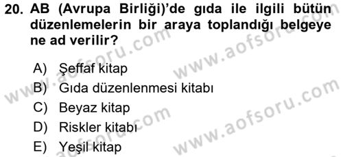 Gıda Mevzuatı ve Kalite Yönetimi Dersi 2016 - 2017 Yılı (Final) Dönem Sonu Sınavı 20. Soru