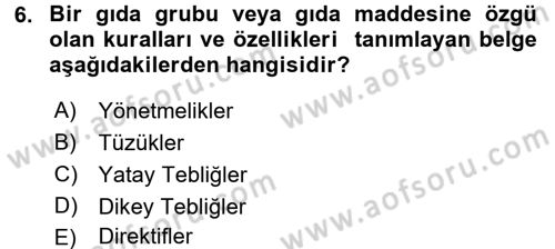 Gıda Mevzuatı ve Kalite Yönetimi Dersi 2016 - 2017 Yılı (Final) Dönem Sonu Sınav Soruları 6. Soru