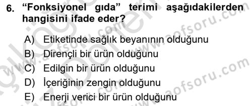 Gıda Mevzuatı ve Kalite Yönetimi Dersi Ara Sınavı Deneme Sınav Soruları 6. Soru