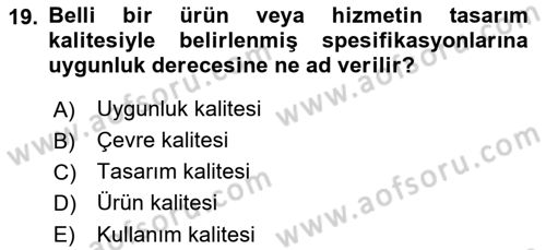 Gıda Mevzuatı ve Kalite Yönetimi Dersi 2023 - 2024 Yılı (Vize) Ara Sınav Soruları 19. Soru