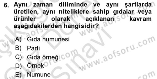 Gıda Mevzuatı ve Kalite Yönetimi Dersi 2024 - 2025 Yılı (Final) Dönem Sonu Sınav Soruları 6. Soru