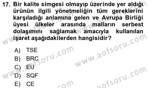 Gıda Mevzuatı ve Kalite Yönetimi Dersi 2025 - 2026 Yılı (Vize) Ara Sınav Soruları 17. Soru