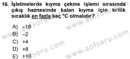 Besin Güvenliği ve Hijyen Dersi 2016 - 2017 Yılı (Final) Dönem Sonu Sınav Soruları 16. Soru