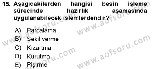 Besin Güvenliği ve Hijyen Dersi 2017 - 2018 Yılı (Final) Dönem Sonu Sınav Soruları 15. Soru
