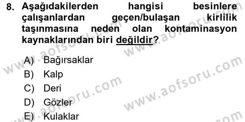 Besin Güvenliği ve Hijyen Dersi 2017 - 2018 Yılı (Final) Dönem Sonu Sınav Soruları 8. Soru